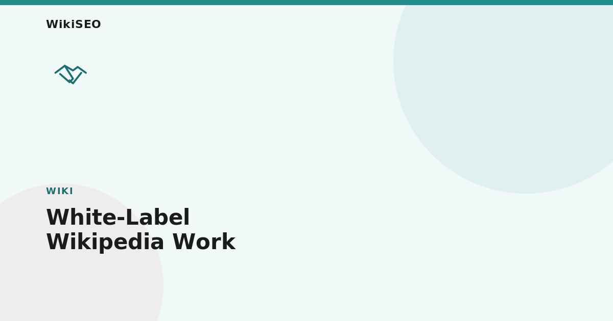 Why Marketing and PR Agencies Are White-Labeling Their Wikipedia Work