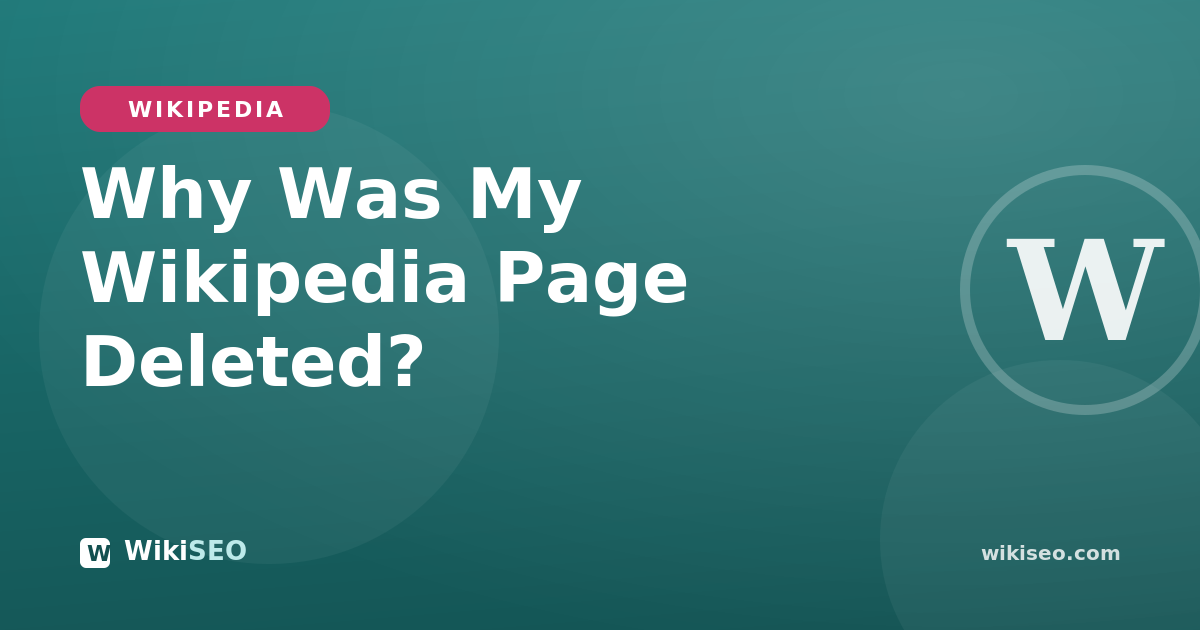 Why Was My Wikipedia Page Deleted? (And What to Do)