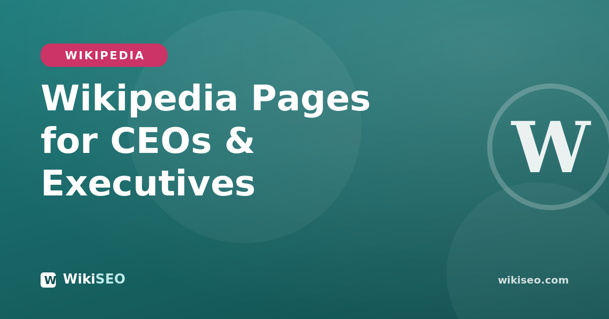 Wikipedia Pages for CEOs & Executives