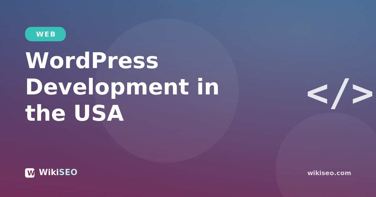 Choosing a WordPress Development Company in the USA