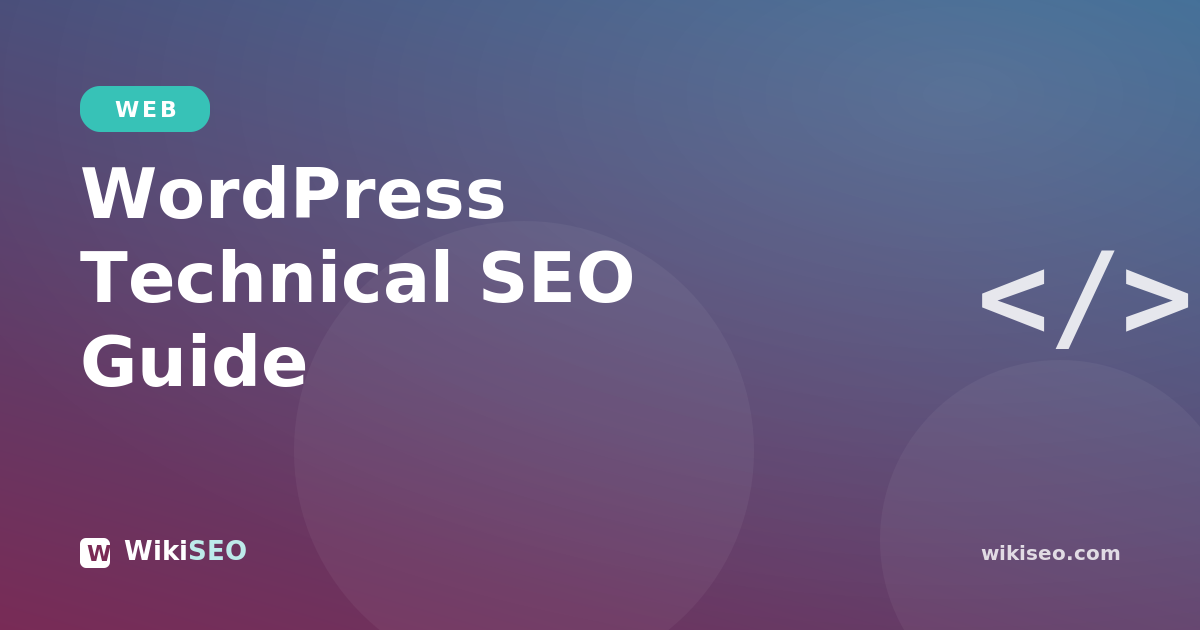 WordPress Technical SEO: A Practical 2026 Guide